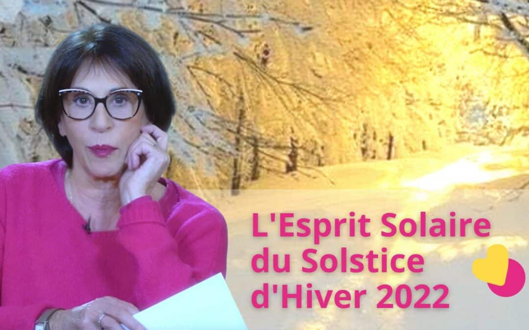 L’esprit solaire du solstice d’Hiver 2022